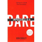 Impossible Is A Dare by Ben Cooley